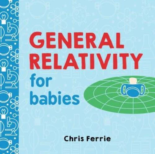 General Relativity for Babies (Baby University) - Board book - GOOD