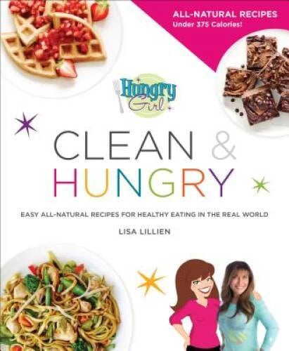 Hungry Girl Clean & Hungry: Easy All-Natural Recipes for Healthy Eating i - GOOD