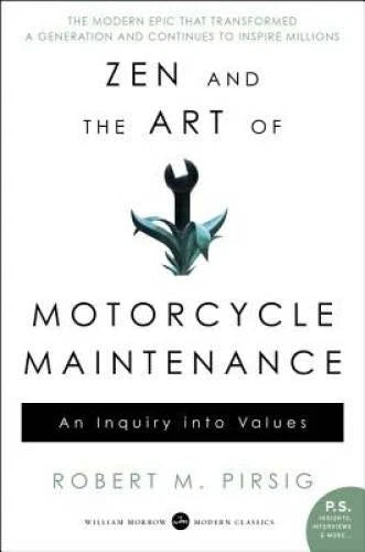 Zen and the Art of Motorcycle Maintenance: An Inquiry Into Values - GOOD