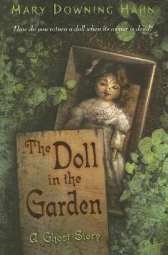 The Doll in the Garden: A Ghost Story - Paperback By Hahn, Mary Downing - GOOD