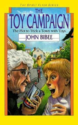 The Toy Campaign (Spirit Flyer (Paperback)) - Paperback By Bibee, John E. - GOOD
