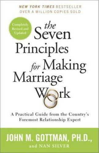 The Seven Principles for Making Marriage Work: A Practical Guide fro - VERY GOOD