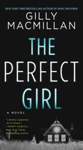 The Perfect Girl: A Novel - Mass Market Paperback By Macmillan, Gilly - GOOD