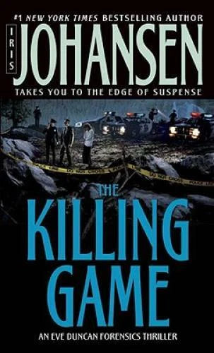 The Killing Game: An Eve Duncan Forensics Thriller By Iris Johansen - VERY GOOD