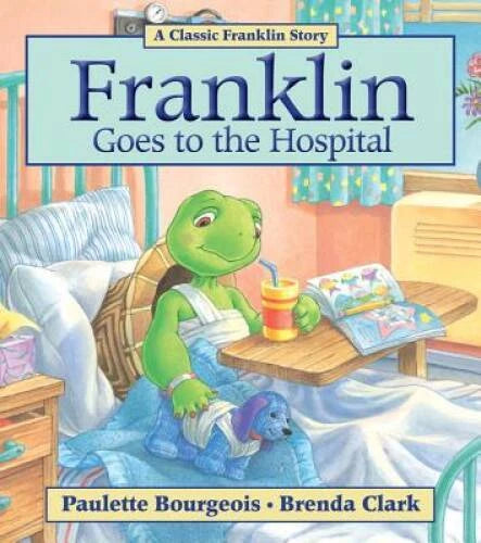 Franklin Goes to the Hospital - Paperback By Bourgeois, Paulette - VERY GOOD