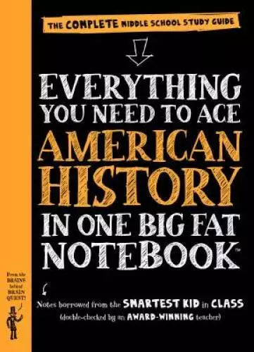 Everything You Need to Ace American History in One Big Fat Notebook: The - GOOD
