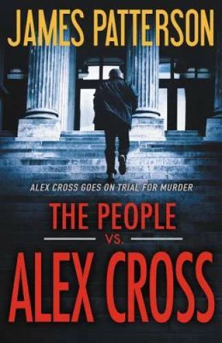 The People vs. Alex Cross - Hardcover By Patterson, James - GOOD
