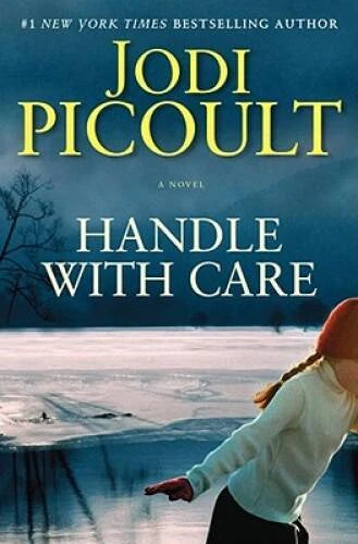 Handle with Care: A Novel - Hardcover By Picoult, Jodi - VERY GOOD
