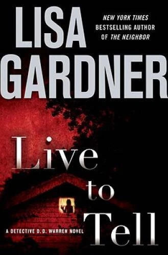 Live to Tell: A Detective D. D. Warren Novel - Hardcover By Gardner, Lisa - GOOD