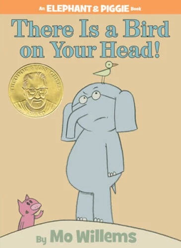 There Is a Bird On Your Head! (An Elephant and Piggie Book) - Hardcover - GOOD