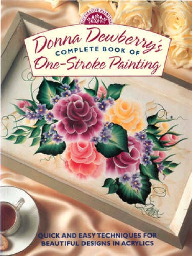 Donna Dewberry's Complete Book of One-Stroke Painting (Decorative Pa - GOOD