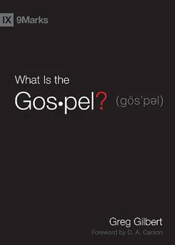 What Is the Gospel? (9Marks) - Hardcover By Gilbert, Greg - GOOD