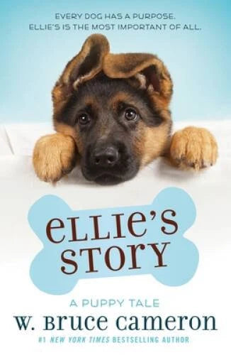Ellie's Story: A Dog's Purpose Novel - Hardcover By Cameron, W. Bruce - GOOD
