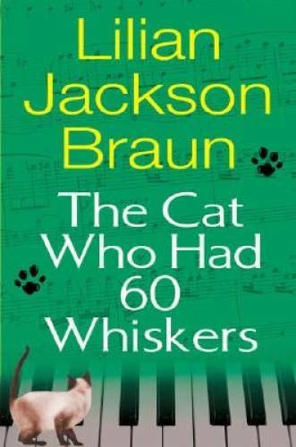The Cat Who Had 60 Whiskers - Hardcover By Braun, Lilian Jackson - VERY GOOD