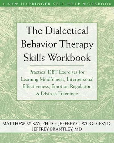 The Dialectical Behavior Therapy Skills Workbook: Practical DBT Exer - VERY GOOD