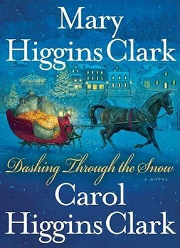 Dashing Through the Snow - Hardcover By Clark, Mary Higgins - VERY GOOD