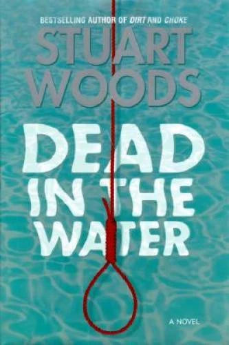 Dead in the Water: A Novel - Hardcover By Woods, Stuart - GOOD