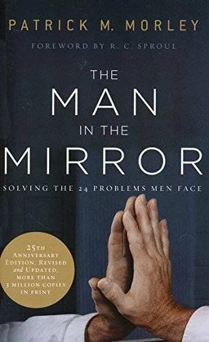 The Man in the Mirror: Solving the 24 Problems Men Face (25th Annive - VERY GOOD