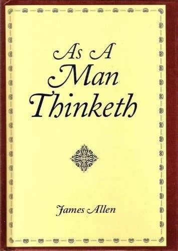 As a Man Thinketh - Hardcover By Allen, James - GOOD