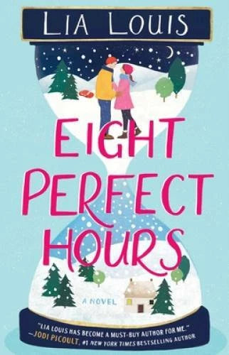 Eight Perfect Hours: A Novel - Paperback By Louis, Lia - GOOD