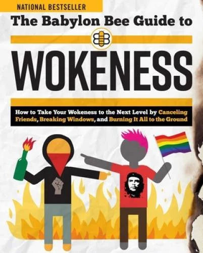 The Babylon Bee Guide to Wokeness - Paperback By Babylon Bee - GOOD