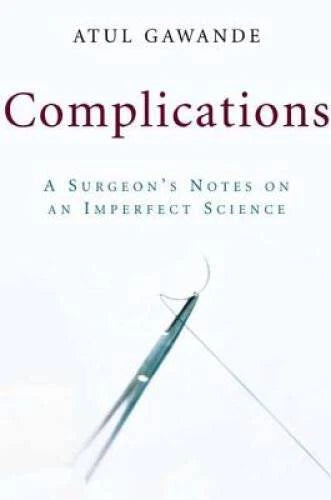 Complications: A Surgeon's Notes on an Imperfect Science - Hardcover - VERY GOOD
