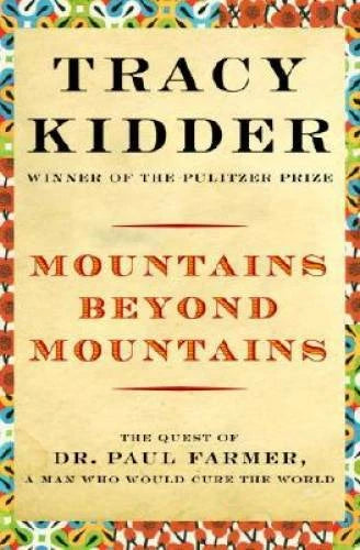 Mountains Beyond Mountains: Healing the World: The Quest of Dr. - VERY GOOD