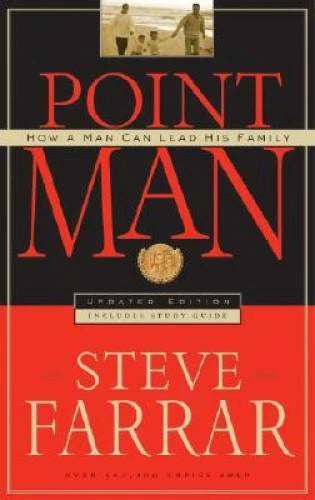 Point Man: How a Man Can Lead His Family - Paperback By Farrar, Steve - GOOD