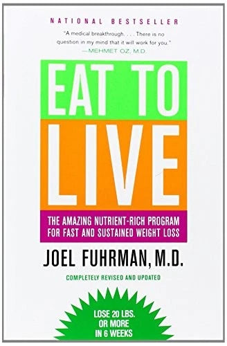 Eat to Live: The Amazing Nutri - VERY GOOD