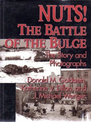 Nuts the Battle of the Bulge: The Story and Photographs - Hardcover - GOOD