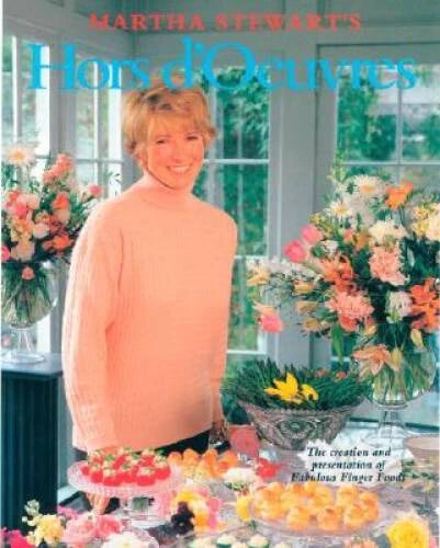 Martha Stewart's Hors d'Oeuvres: The Creation and Presentation of Fa - VERY GOOD