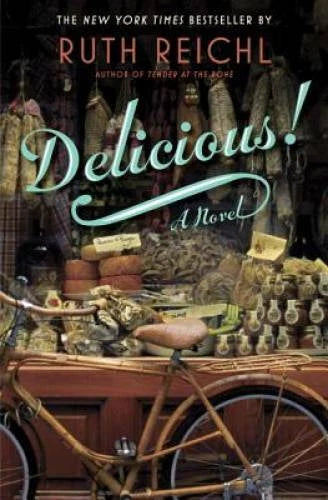 Delicious!: A Novel - Hardcover By Reichl, Ruth - GOOD