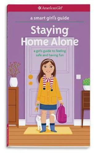 A Smart Girl's Guide: Staying Home Alone (Revised): A Girl's Guide to Fee - GOOD