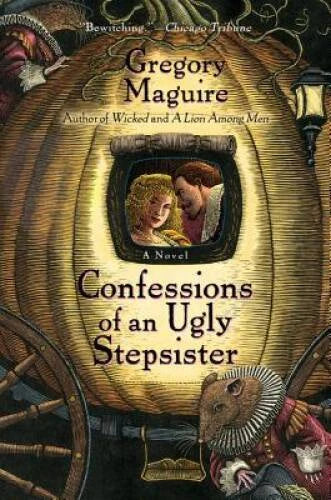 Confessions of an Ugly Stepsister - Paperback By Maguire, Gregory - VERY GOOD