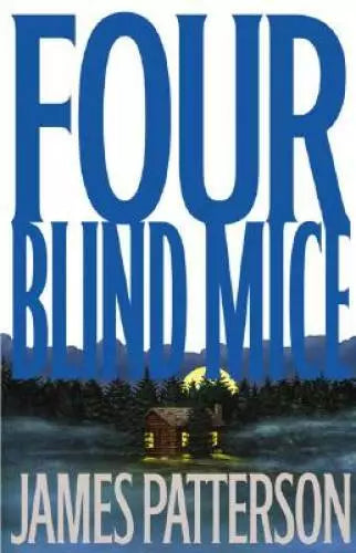 Four Blind Mice (Alex Cross) - Hardcover By Patterson, James - GOOD