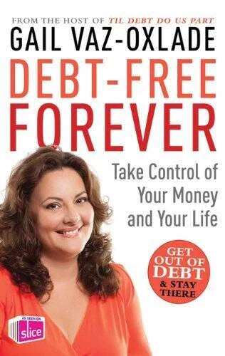 Debt-Free Forever - Paperback By Vaz-Oxlade, Gail - GOOD