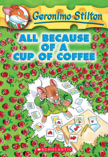 All Because of a Cup of Coffee (Geronimo Stilton, No. 10) - VERY GOOD