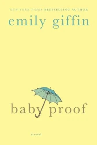 Baby Proof: A Novel - Paperback By Giffin, Emily - GOOD