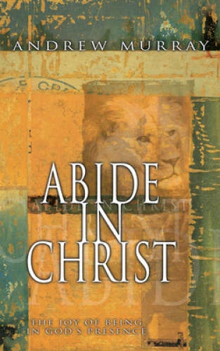 Abide In Christ - Paperback By Andrew Murray - GOOD
