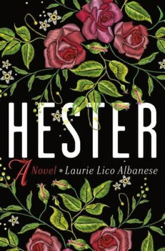 Hester: A Novel - Hardcover By Albanese, Laurie Lico - VERY GOOD