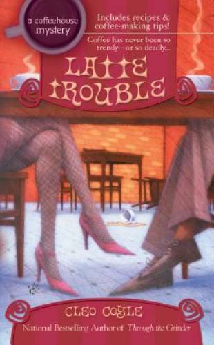 Latte Trouble (Coffeehouse Mysteries, No. 3) - Mass Market Paperback - GOOD