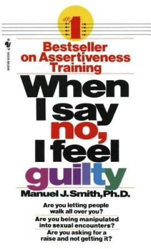 When I Say No, I Feel Guilty - Mass Market Paperback By Smith, Manuel J. - GOOD