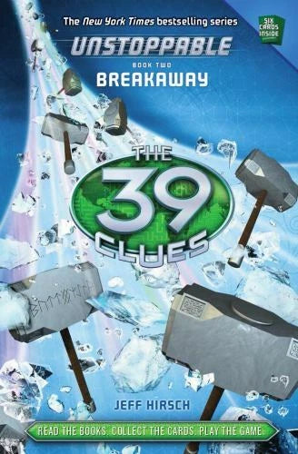The 39 Clues: Unstoppable Book 2: Breakaway - Hardcover By Hirsch, Jeff - GOOD