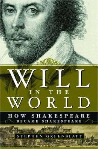 Will in the World: How Shakespeare Became Shakespeare - Hardcover - GOOD