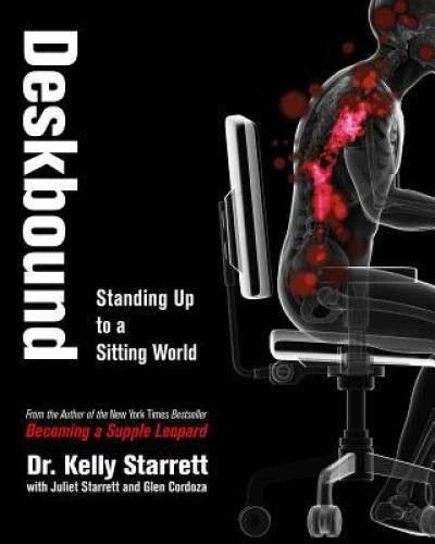 Deskbound: Standing Up to a Sitting World - Hardcover By Starrett, Kelly - GOOD