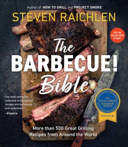 The Barbecue! Bible - Paperback By Raichlen, Steven - GOOD