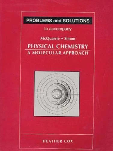 Problems and Solutions to Accompany Mcquarrie and Simon, Physical Chemist - GOOD