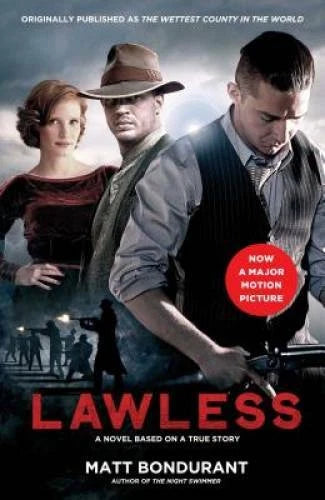 Lawless: A Novel Based on a True Story - Paperback By Bondurant, Matt - GOOD