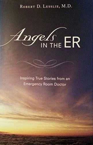 Angels In The ER - Hardcover By Robert D. Lesslie, M.D. - VERY GOOD