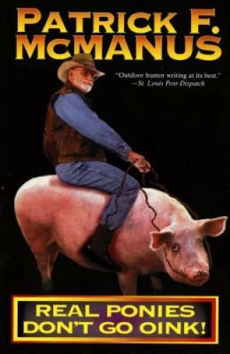 Real Ponies Don't Go Oink! - Paperback By McManus, Patrick F. - VERY GOOD